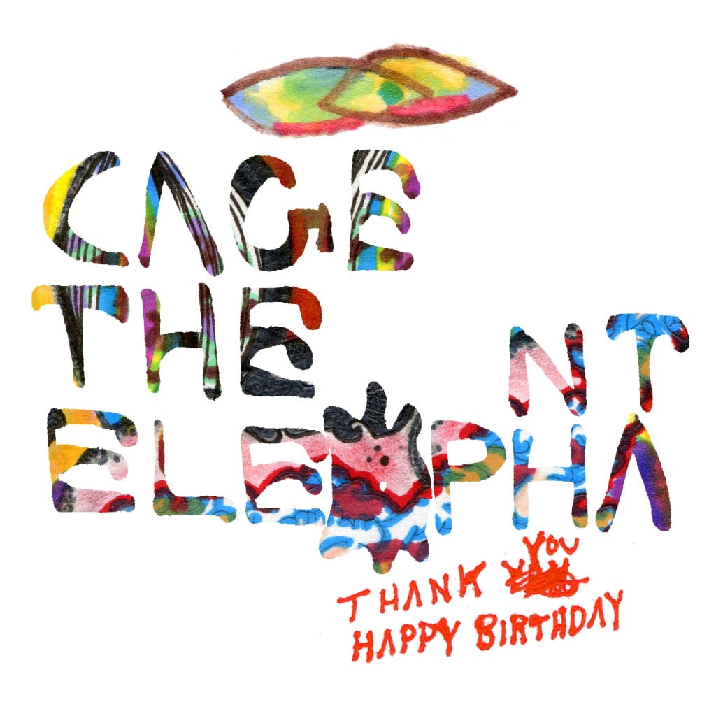 L'album de la semaine : Thank You, Happy Birthday - Cage the Elephant