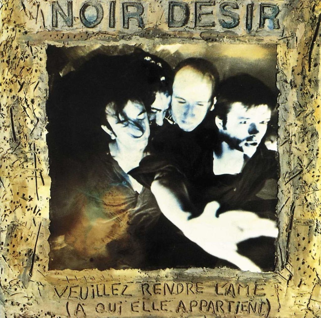 Veuillez rendre l’âme (à qui elle appartient) de Noir Désir