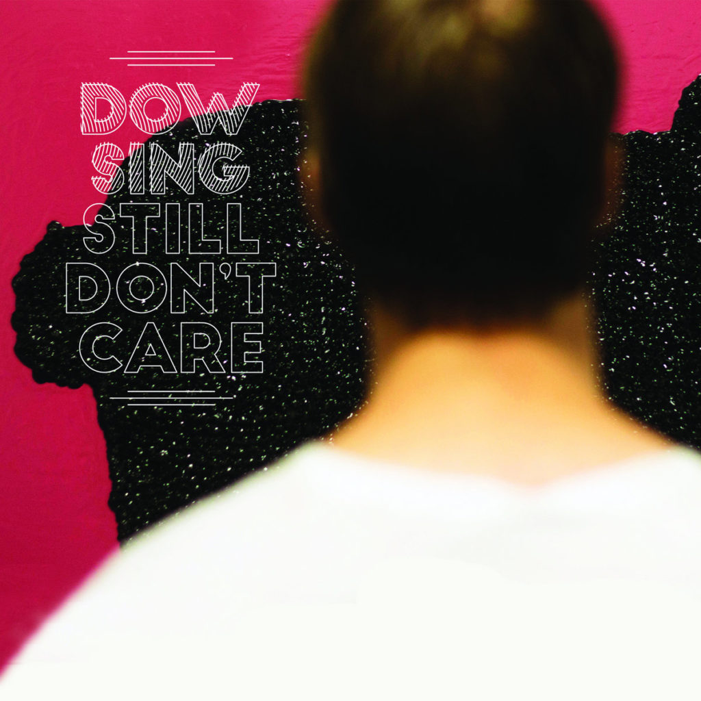 Still Don’t Care de Dowsing