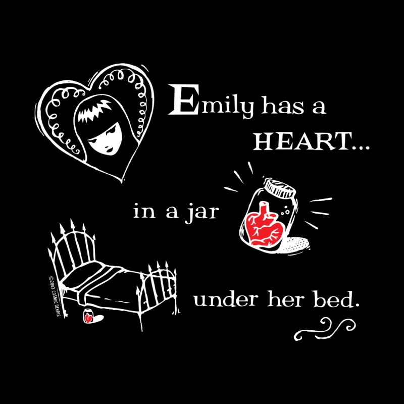 Emily has a Heart... in a jar under her bed.